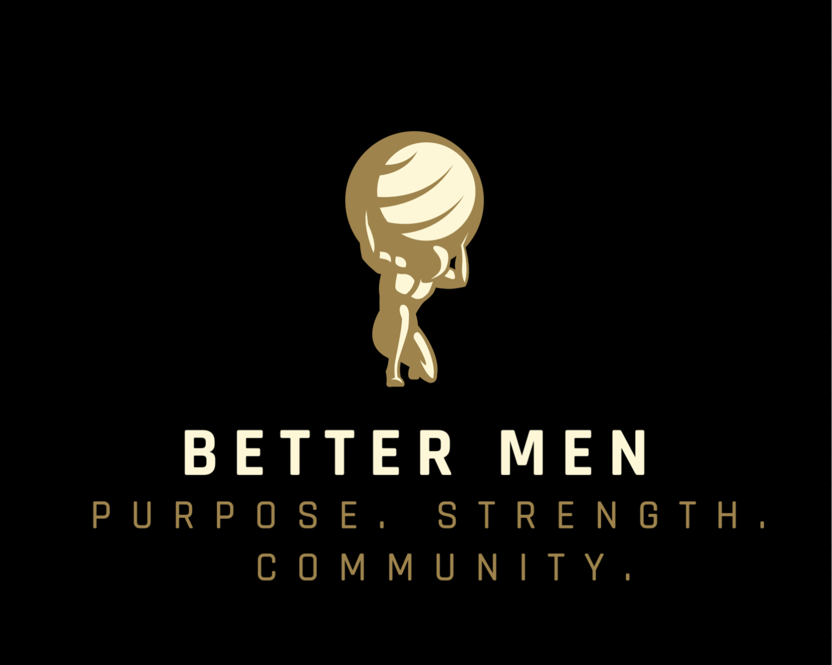 Better Men — Purpose. Strength. Community.